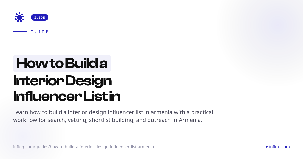 How to Build a Interior Design Influencer List in Armenia...