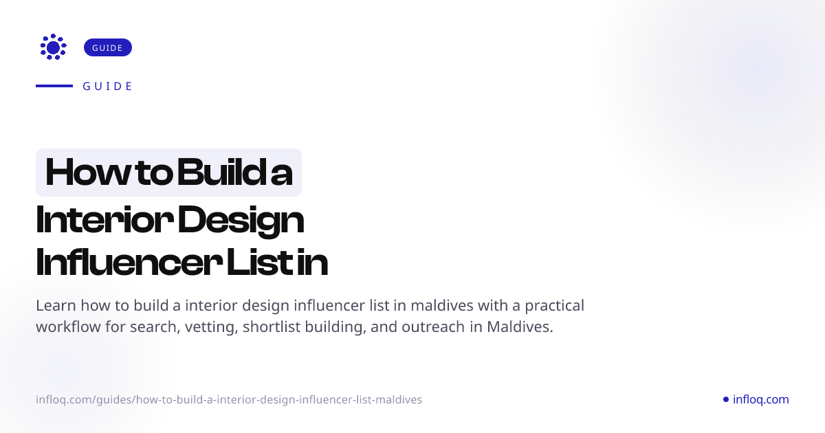 How to Build a Interior Design Influencer List in Maldive...
