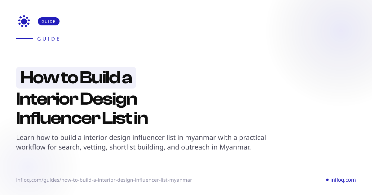 How to Build a Interior Design Influencer List in Myanmar...