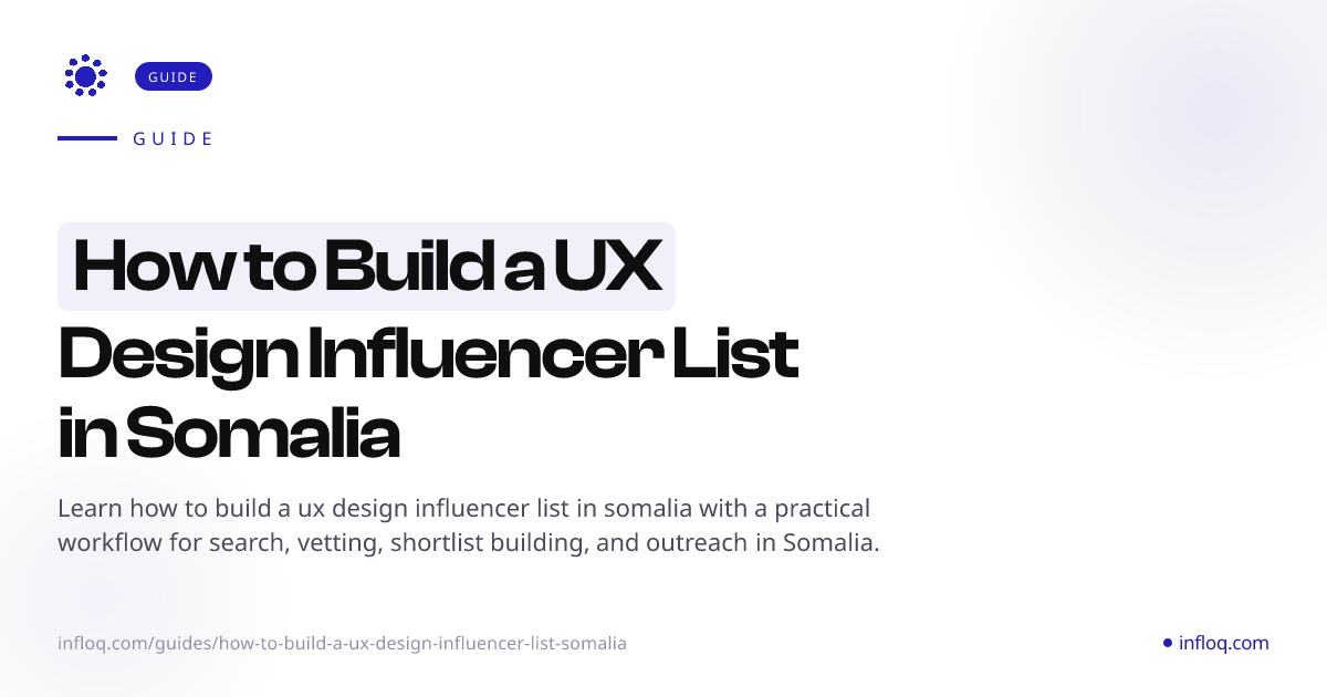 How to Build a UX Design Influencer List in Somalia | Infloq