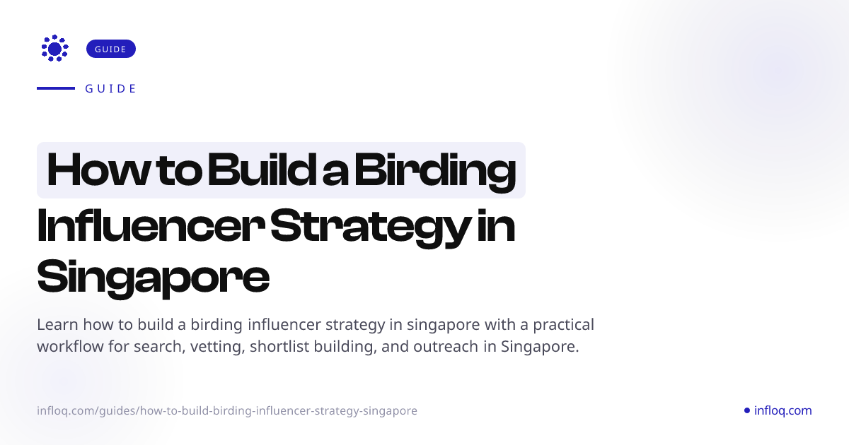 How to Build a Birding Influencer Strategy in Singapore