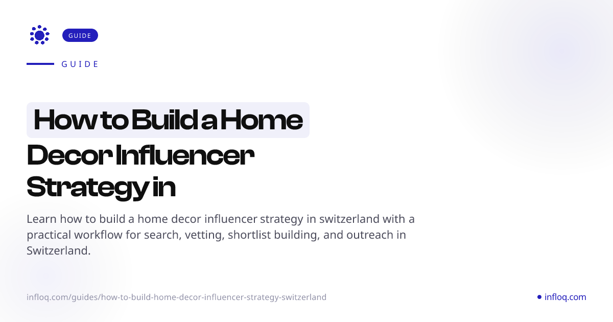 How to Build a Home Decor Influencer Strategy in Switzerl...