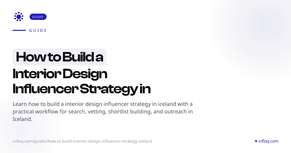 How to Build a Interior Design Influencer Strategy in Ice...