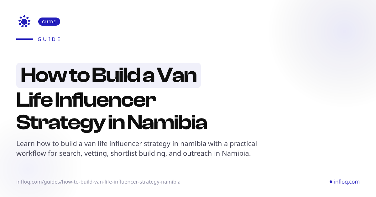 How to Build a Van Life Influencer Strategy in Namibia