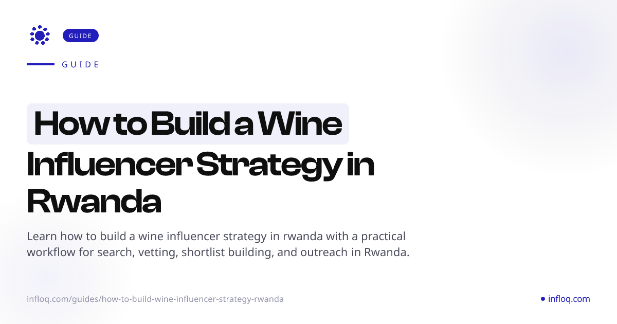 How to Build a Wine Influencer Strategy in Rwanda | Infloq