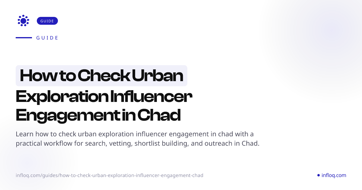 How to Check Urban Exploration Influencer Engagement in C...
