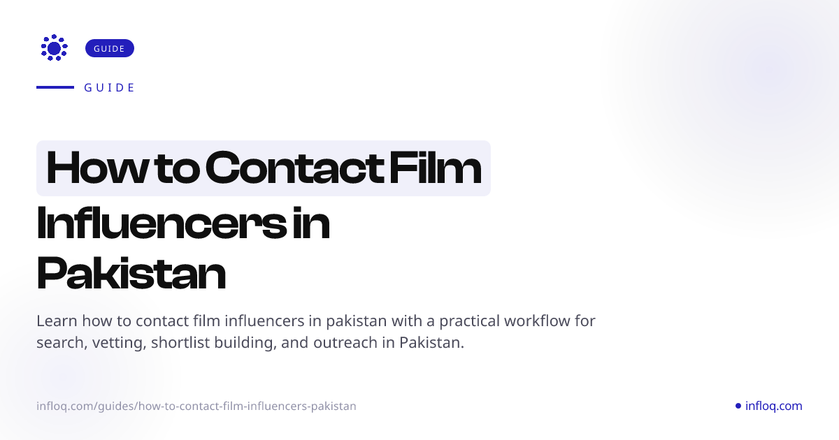 How to Contact Film Influencers in Pakistan | Infloq