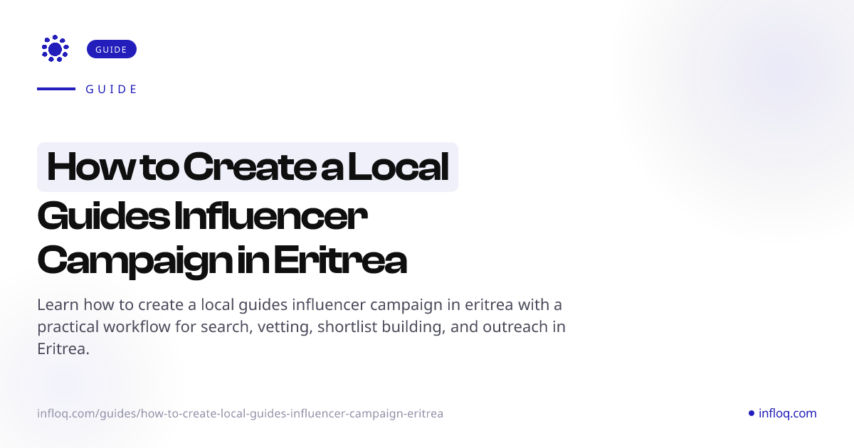 How to Create a Local Guides Influencer Campaign in Eritr...