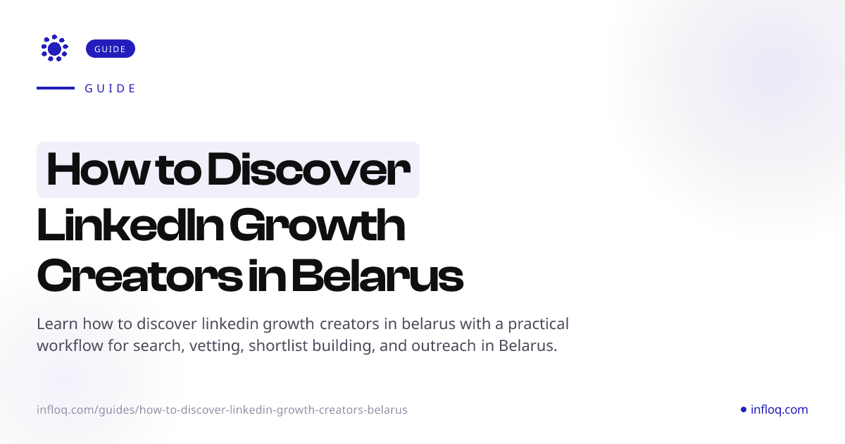 How to Discover LinkedIn Growth Creators in Belarus | Infloq