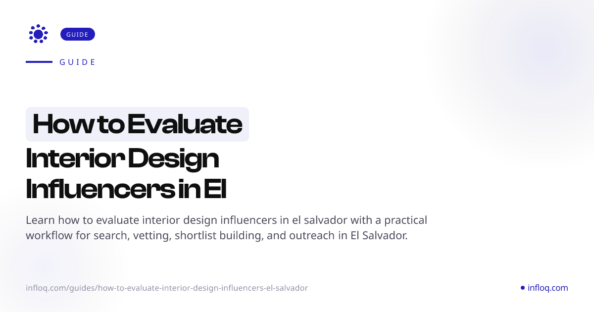 How to Evaluate Interior Design Influencers in El Salvado...