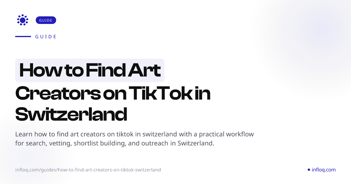 How to Find Art Creators on TikTok in Switzerland | Infloq