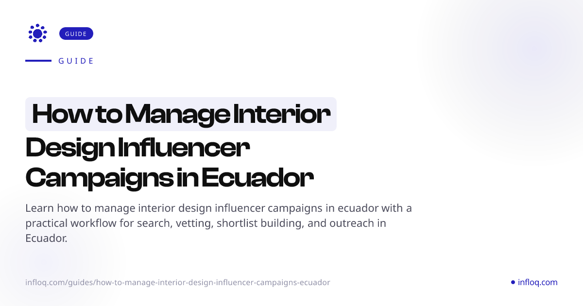 How to Manage Interior Design Influencer Campaigns in Ecu...