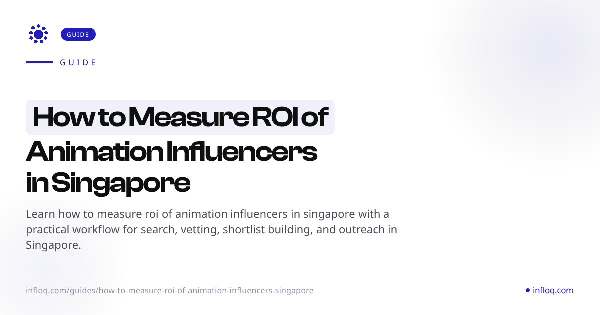 How to Measure ROI of Animation Influencers in Singapore ...