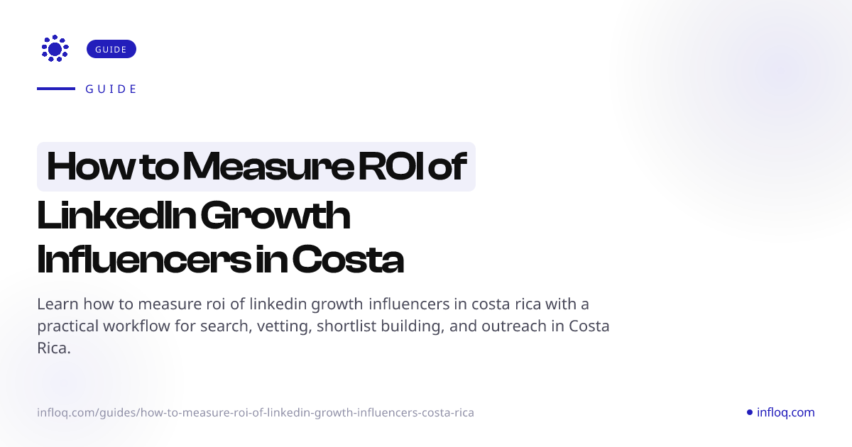 How to Measure ROI of LinkedIn Growth Influencers in Cost...