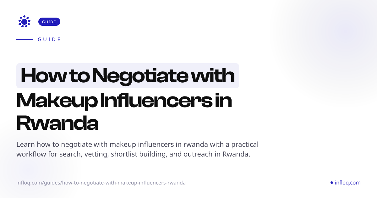 How to Negotiate with Makeup Influencers in Rwanda | Infloq