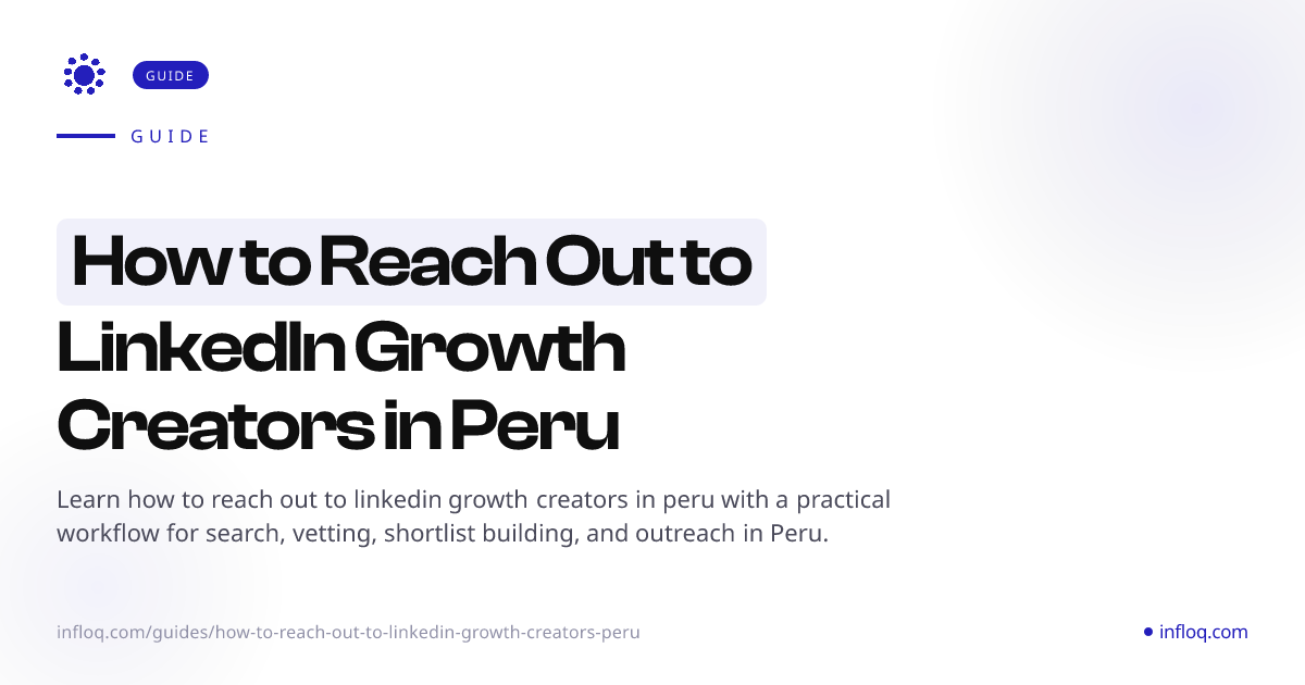 How to Reach Out to LinkedIn Growth Creators in Peru | In...
