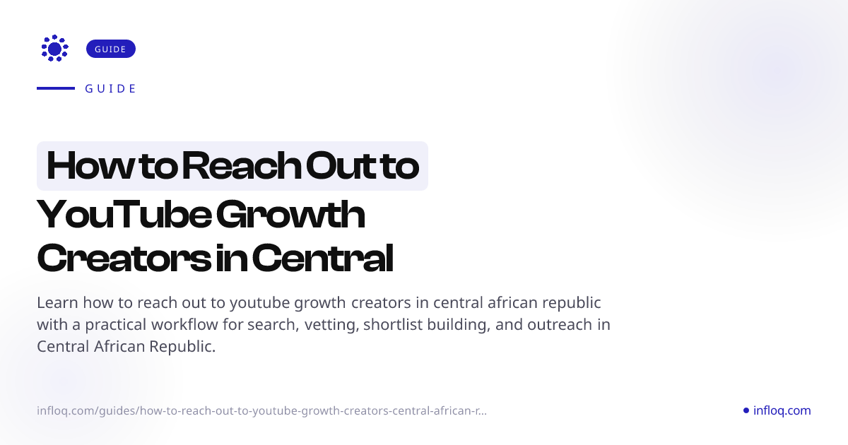 How to Reach Out to YouTube Growth Creators in Central Af...