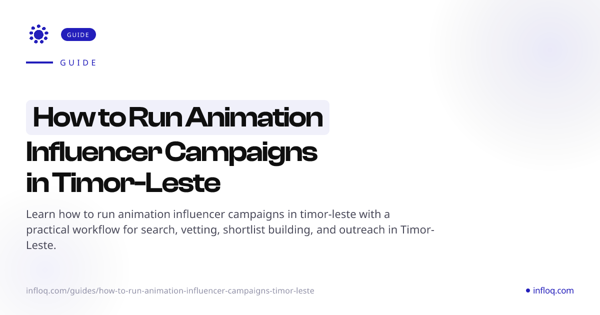 How to Run Animation Influencer Campaigns in Timor-Leste ...