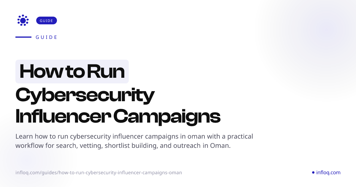 How to Run Cybersecurity Influencer Campaigns in Oman | I...