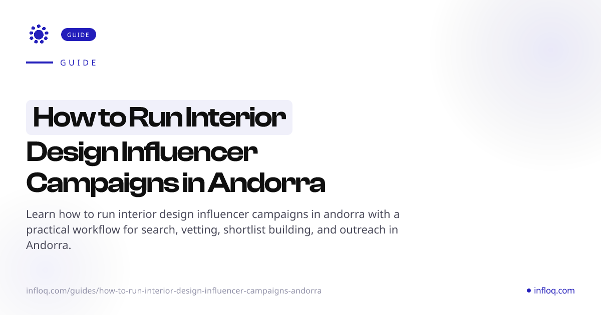 How to Run Interior Design Influencer Campaigns in Andorr...