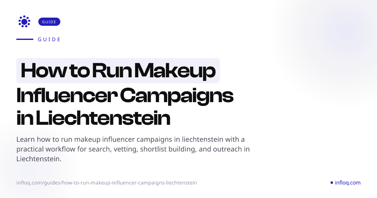How to Run Makeup Influencer Campaigns in Liechtenstein