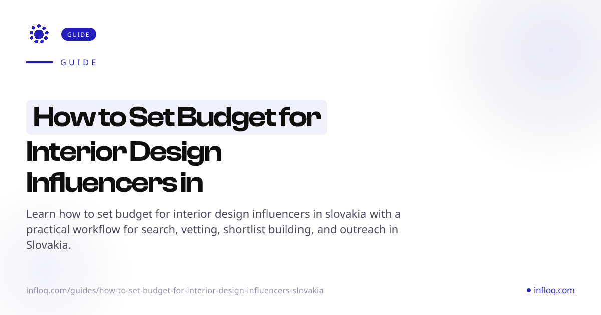 How to Set Budget for Interior Design Influencers in Slov...