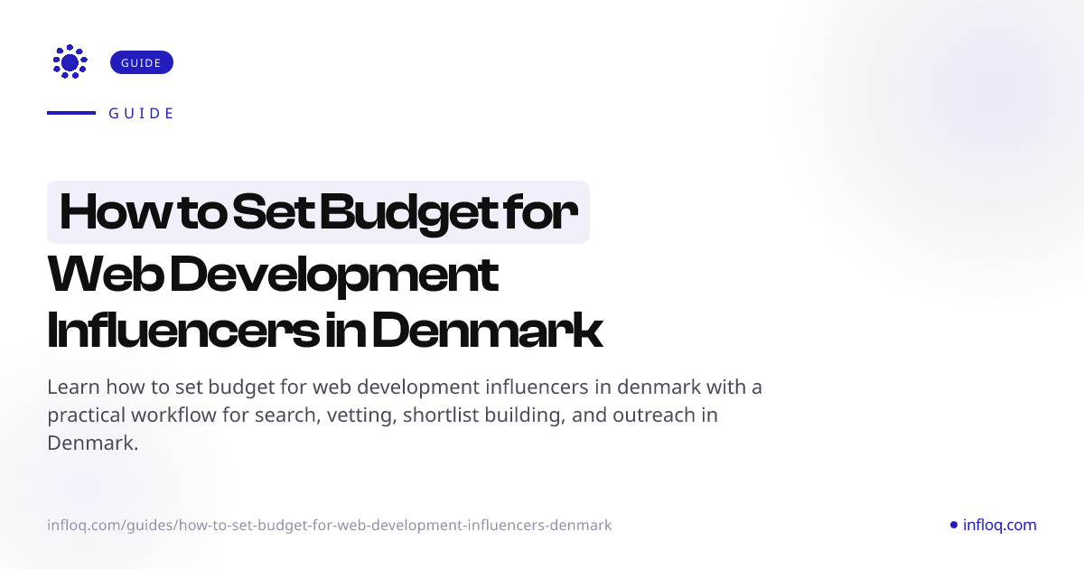How to Set Budget for Web Development Influencers in Denm...