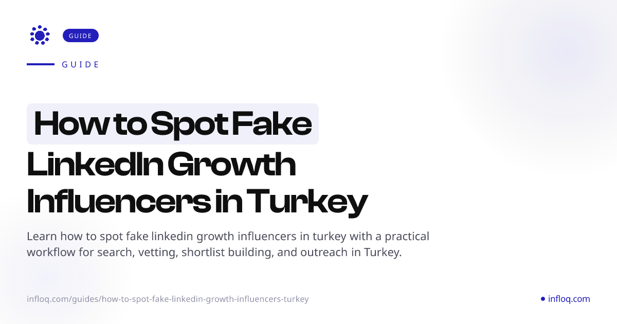 How to Spot Fake LinkedIn Growth Influencers in Turkey