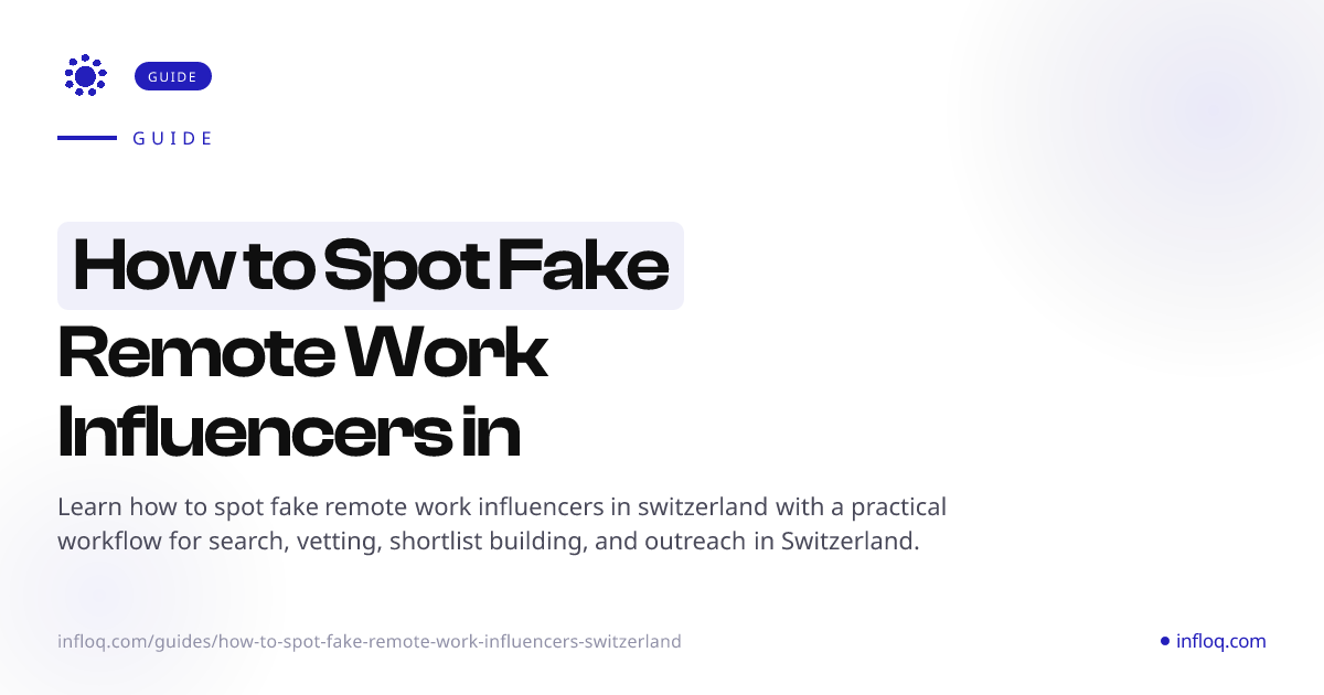 How to Spot Fake Remote Work Influencers in Switzerland
