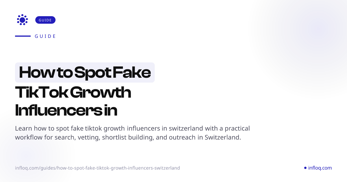 How to Spot Fake TikTok Growth Influencers in Switzerland...
