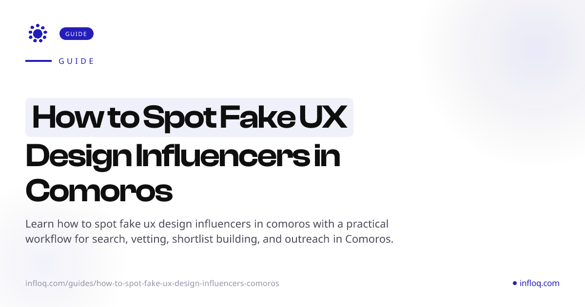 How to Spot Fake UX Design Influencers in Comoros | Infloq