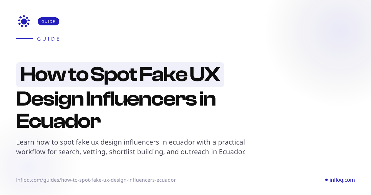How to Spot Fake UX Design Influencers in Ecuador | Infloq