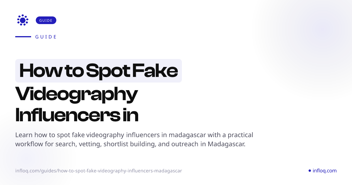 How to Spot Fake Videography Influencers in Madagascar